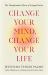 Change Your Mind, Change Your Life : The Transformative Power of Lojong Practice