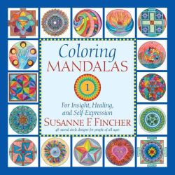 Coloring Mandalas 1 : For Insight, Healing, and Self-Expression