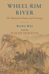 Wheel-Rim River : The Mountain Poems and Paintings