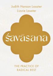 Savasana : The Practice of Radical Rest