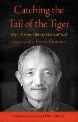 Catching the Tail of the Tiger : My Life from Tibet to Harvard Yard