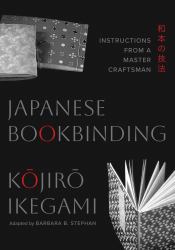 Japanese Bookbinding : Instructions from a Master Craftsman