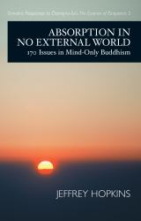Absorption in No External World : 170 Issues in Mind-Only Buddhism