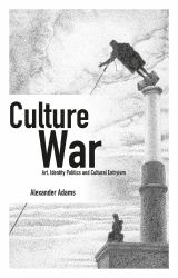 Culture War : Art, Identity Politics and Cultural Entryism