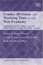 Gender Divisions and Working Time in the New Economy : Changing Patterns of Work, Care and Public Policy in Europe and North America