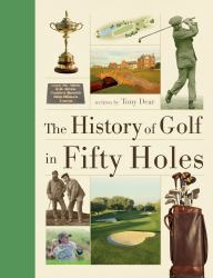 The History of Golf in Fifty Holes