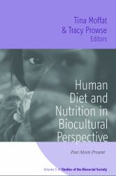 Human Diet and Nutrition in Biocultural Perspective : Past Meets Present