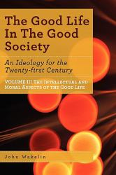 The Good Life in the Good Society -