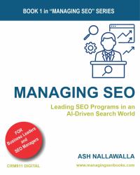 Managing SEO : Leading SEO Programs in an AI-Driven Search World