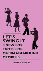 Let's Swing It - 8 New Fox Trots for Murray-Go-Round Members