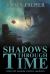 Shadows Through Time : The Fantastical Adventures of Sir Richard Francis Burton Volume One