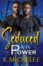 Seduced by My Power