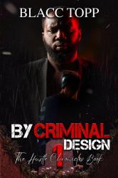 By Criminal Design : The Hustle Chronicles Book 1