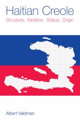 Haitian Creole : Structure, Variation, Status, Origin