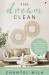 The Dream Clean : Simple, Budget-Friendly, Eco-Friendly Ways to Make Your Home Beautiful The Dream Clean : Simple, Budget-Friendly, Eco-Friendly Ways to Make Your Home Beautiful