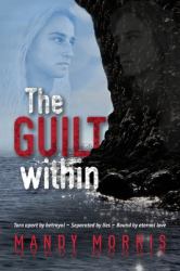The Guilt Within : A Thrilling Mystery Suspense Romance with a Shocking Twist