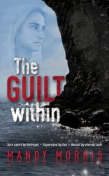 The Guilt Within : A Thrilling Mystery Suspense Romance with a Shocking Twist
