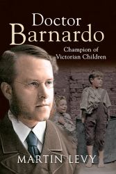 Doctor Barnardo : Champion of Victorian Children