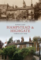 Hampstead and Highgate Through Time