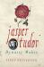 Jasper Tudor : The Man Who Made the Tudor Dynasty