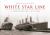 White Star Line A Photographic History