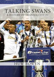 Talking Swans : A History of Swansea City FC
