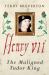 Henry VII : The Maligned Tudor King