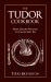 The Tudor Cookbook : From Gilded Peacock to Calves Feet Pie