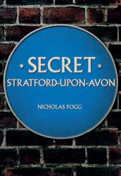 Secret Stratford-Upon-Avon