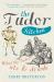 The Tudor Kitchen : What the Tudors Ate and Drank