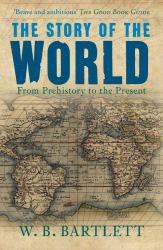 The Story of the World : From Prehistory to the Present