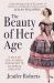 The Beauty of Her Age : A Tale of Sex, Scandal and Money in Victorian England