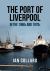The Port of Liverpool in the 1960s And 1970s