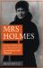 Mrs Holmes : Murder, Kidnap and the True Story of an Extraordinary Lady Detective