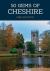 50 Gems of Cheshire : The History and Heritage of the Most Iconic Places