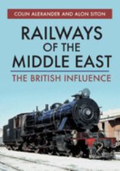 Railways of the Middle East : The British Influence