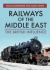 Railways of the Middle East : The British Influence