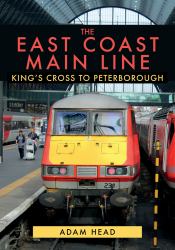 The East Coast Main Line : King's Cross to Peterborough