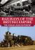 Railways of the British Empire: the Indian Subcontinent