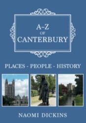 A-Z of Canterbury : Places-People-History