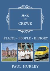 A-Z of Crewe : Places-People-History