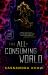 The All-Consuming World The All-Consuming World
