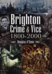 Brighton Crime and Vice, 1800-2000