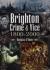 Brighton Crime and Vice, 1800-2000