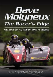 Dave Molyneux the Racer's Edge : Memories of an Isle of Man TT Legend
