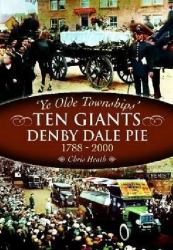 Ten Giants : Denby Dale Pie 1788-2000