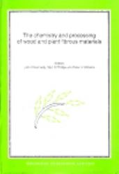 Chemistry and Processing of Wood and Plant Fibrous Material