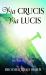 Via Crucis Via Lucis : The Way of the Cross the Way of the Light