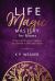 Life Magic Mastery for Moms : Align with Your Values to Create a Life You Love