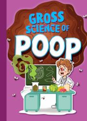 Gross Science of Poop